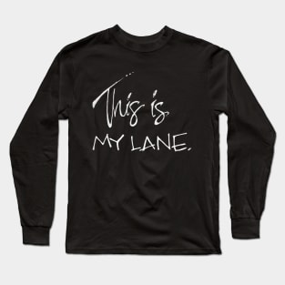 this is my lane Long Sleeve T-Shirt